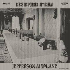 Jefferson Airplane : Bless It's Pointed Little Head